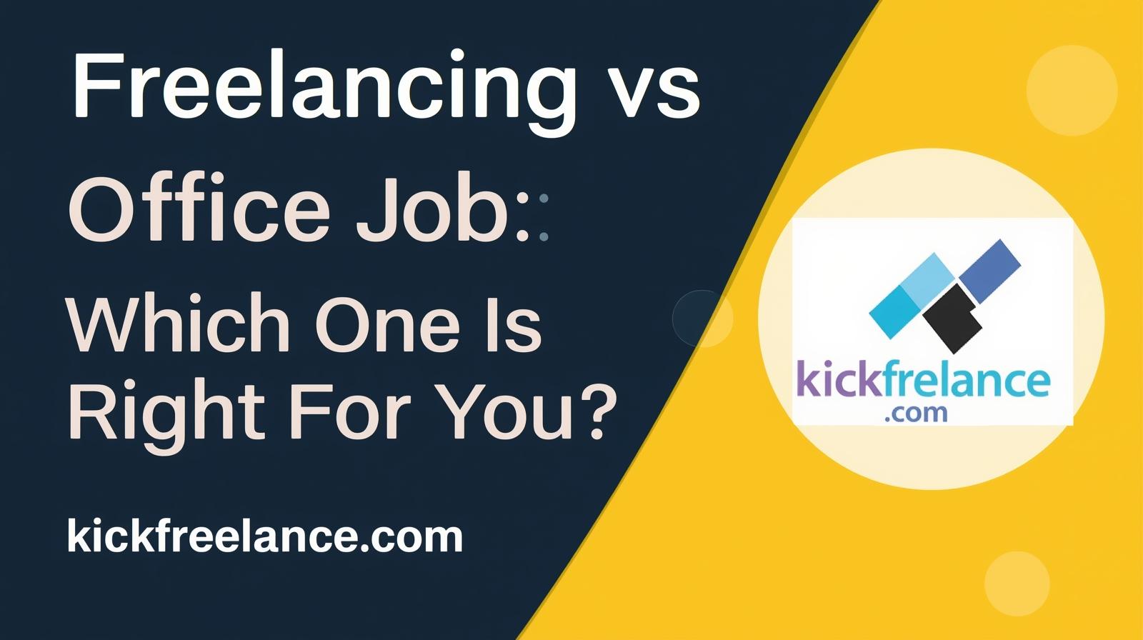 Freelancing vs Office Job: Which One Is Right for You?
