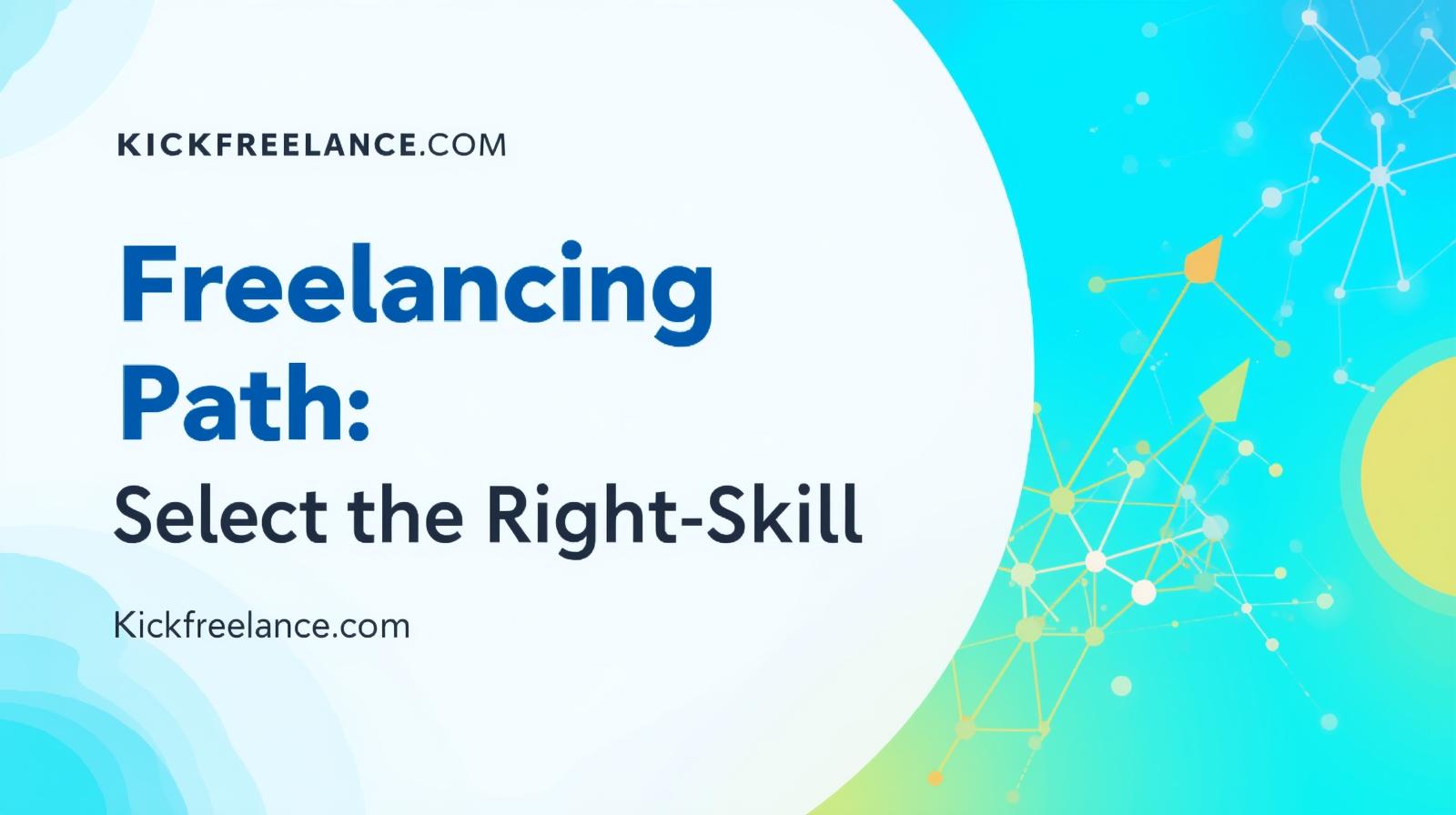 Freelancing Path How to Select the Right Skill
